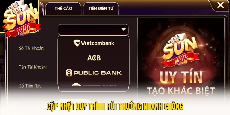 Cập nhật quy trình rút thưởng nhanh chóng