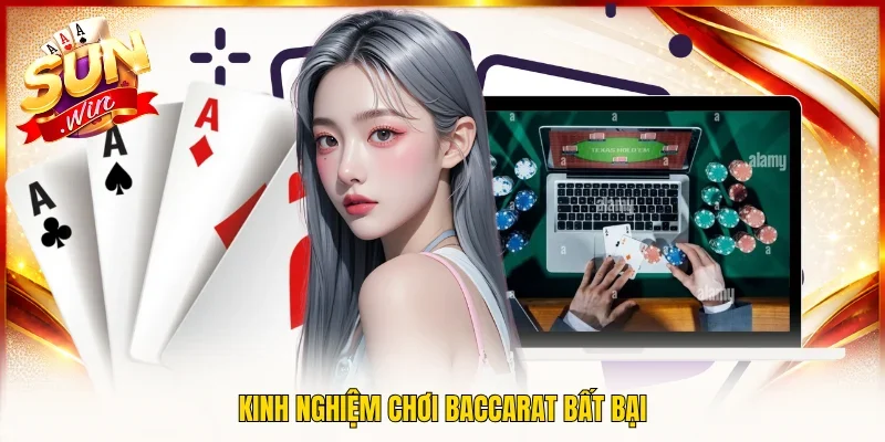 Kinh nghiệm chơi baccarat bất bại