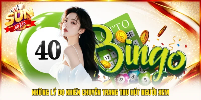 Những lý do khiến chuyên trang thu hút người xem